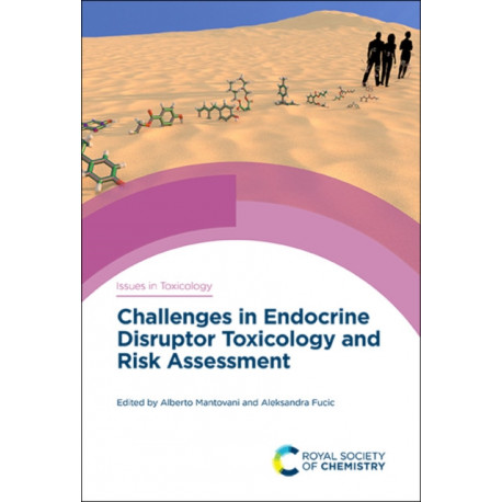 Challenges in Endocrine Disruptor Toxicology and Risk Assessment
