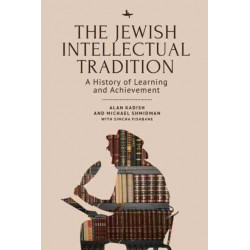 The Jewish Intellectual Tradition: A History of Learning and Achievement