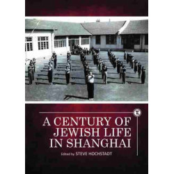 A Century of Jewish Life in Shanghai