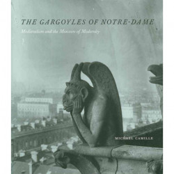 The Gargoyles of Notre Dame: Medievalism and the Monsters of Modernity
