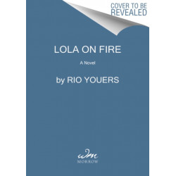 Lola on Fire: A Novel
