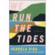 We Run the Tides: A Novel