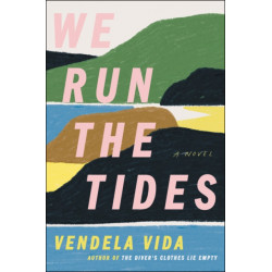 We Run the Tides: A Novel