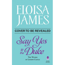 The Say Yes to the Duke: The Wildes of Lindow Castle