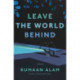 Leave the World Behind: A Novel