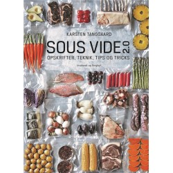 Sous vide 2.0: Opskrifter, teknik, tips og tricks