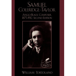 Samuel Coleridge-Taylor: Anglo-Black Composer, 1875-1912