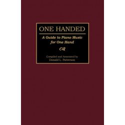 One Handed: A Guide to Piano Music for One Hand