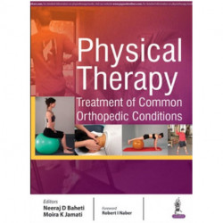 Physical Therapy: Treatment of Common Orthopedic Conditions