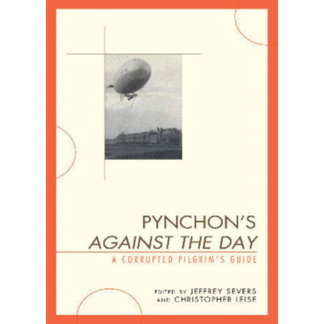 Pynchon's Against the Day: A Corrupted Pilgrim's Guide