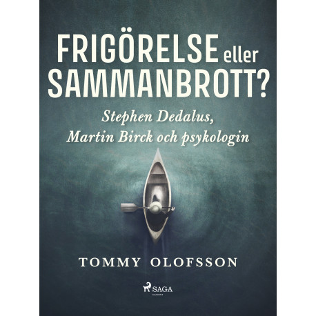Frigörelse eller sammanbrott?: Stephen Dedalus, Martin Birck och psykologin