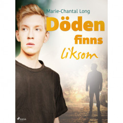 Döden finns liksom