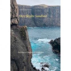 Den Skjulte Sandhed: - Fortiden er Nøglen til Fremtiden