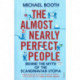 Almost Nearly Perfect People