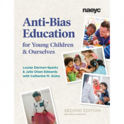 Anti-Bias Education for Young Children and Ourselves, Second Edition