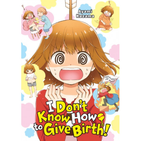 I Don't Know How to Give Birth!