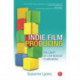 Indie Film Producing: The Craft of Low Budget Filmmaking