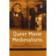 Queer Movie Medievalisms