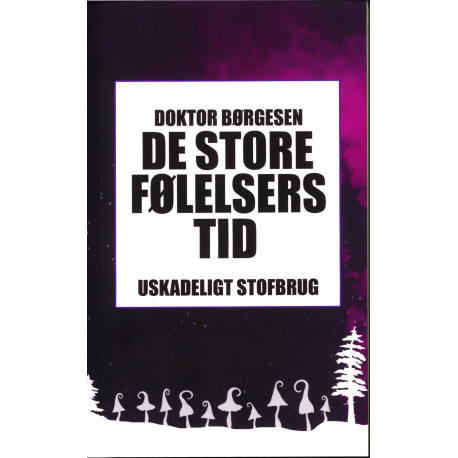 De Store Følelsers Tid: Uskadeligt stofbrug