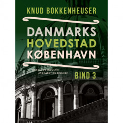 Danmarks hovedstad København. Bind 3