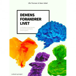 Demens forandrer livet. En håndbog til yngre familier, der skal leve livet med en demenssygdom