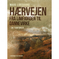 Hærvejen fra Limfjorden til Dannevirke – en turfører