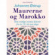 Maurerne og Marokko. Den vestlige orients historie fra år 711 til vore dage
