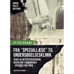 Fra "Speciallæge" til undersøgelsesklinik. Træk af retspsykiatriens udvikling i København - specielt fra 1935