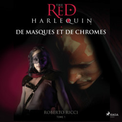 De masques et de chromes: L'arlequin rouge Tome 1