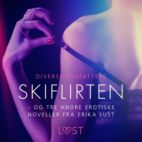 Skiflirten – og tre andre erotiske noveller fra Erika Lust