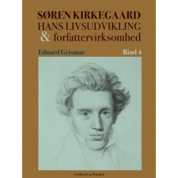 Søren Kierkegaard. Hans livsudvikling og forfattervirksomhed. Bind 4