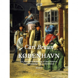København. En illustreret skildring af dets historie, mindesmærker og institutioner. Bind 3