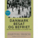 Danmark besat og befriet. Den politiske historie til 29. august 1943 (Bd. 1)