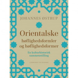 Orientalske høflighedsformler og høflighedsformer. En kulturhistorisk sammenstilling