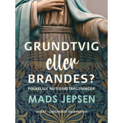 Grundtvig eller Brandes? Folkelige nutidsbetragtninger