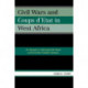 Civil Wars and Coups d'Etat in West Africa: An Attempt to Understand the Roots and Prescribe Possible Solutions
