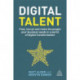 Digital Talent: Find, Recruit and Retain the People your Business Needs in a World of Digital Transformation