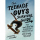 The Teenage Guy's Survival Guide (Revised): The Real Deal on Going Out, Growing Up, and Other Guy Stuff