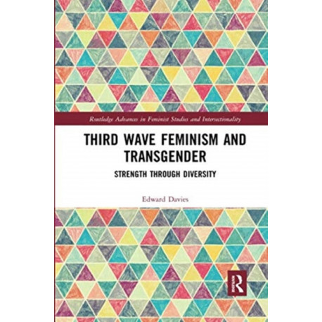 Third Wave Feminism and Transgender: Strength through Diversity