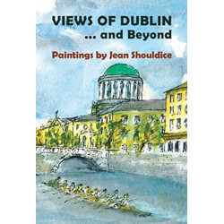 Views of Dublin ... and Beyond: Paintings by Jean Shouldice