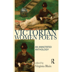 Victorian Women Poets: An Annotated Anthology