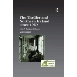The Thriller and Northern Ireland since 1969: Utterly Resigned Terror