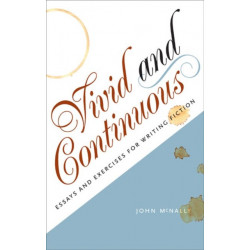 Vivid and Continuous: Essays and Exercises for Writing Fiction