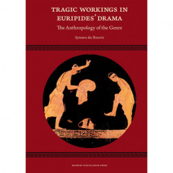 Tragic Workings in Euripides’ Drama: The Anthropology of the Genre