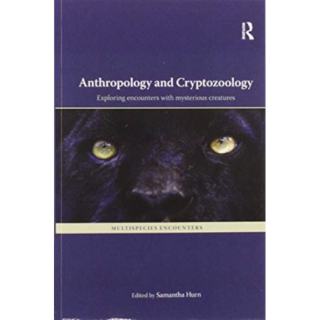 Anthropology and Cryptozoology: Exploring Encounters with Mysterious Creatures
