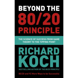Beyond the 80/20 Principle: The Science of Success from Game Theory to the Tipping Point