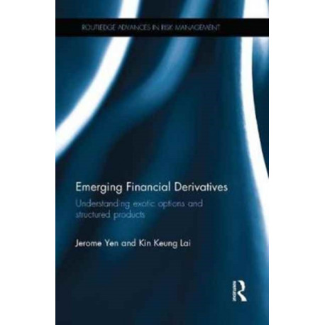 Emerging Financial Derivatives: Understanding exotic options and structured products