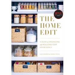 The Home Edit: A Guide to Organizing and Realizing Your House Goals