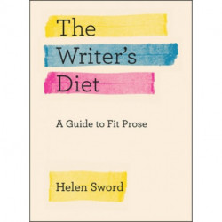 The Writer's Diet: A Guide to Fit Prose