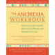 The Anorexia Workbook: How to Accept Yourself, Heal Your Suffering, and Reclaim Your Life